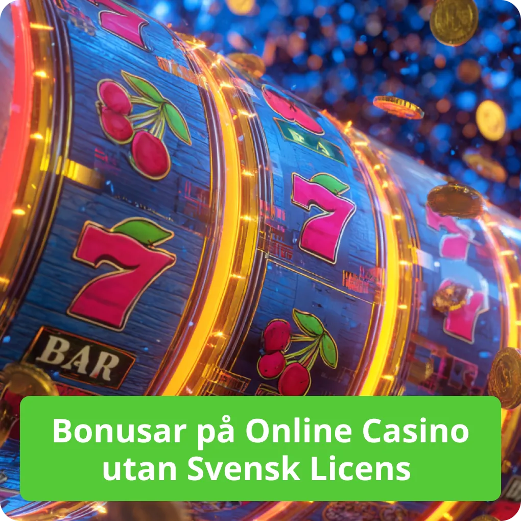Bonusar på Online Casino utan Svensk Licens – Erbjudanden Bonusar på Online Casino utan Svensk Licens
